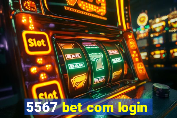 5567 bet com login